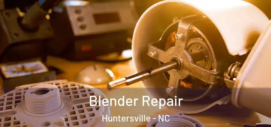  Blender Repair Huntersville - NC