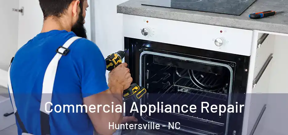  Commercial Appliance Repair Huntersville - NC
