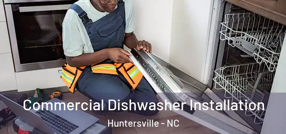  Commercial Dishwasher Installation Huntersville - NC