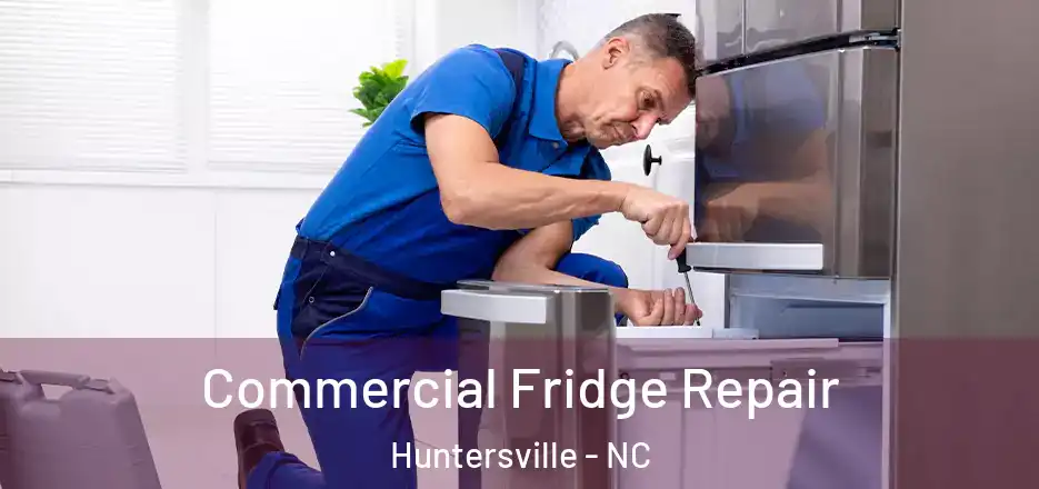  Commercial Fridge Repair Huntersville - NC