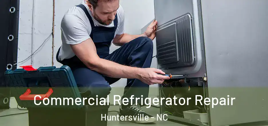  Commercial Refrigerator Repair Huntersville - NC
