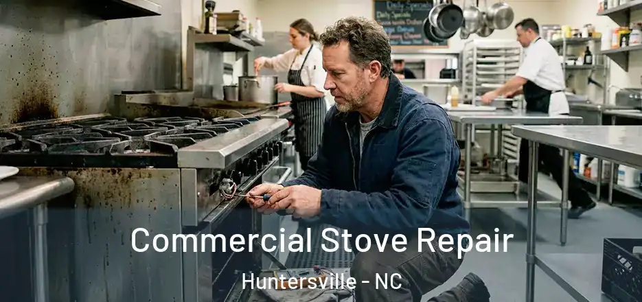  Commercial Stove Repair Huntersville - NC