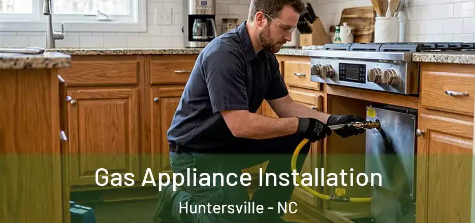  Gas Appliance Installation Huntersville - NC