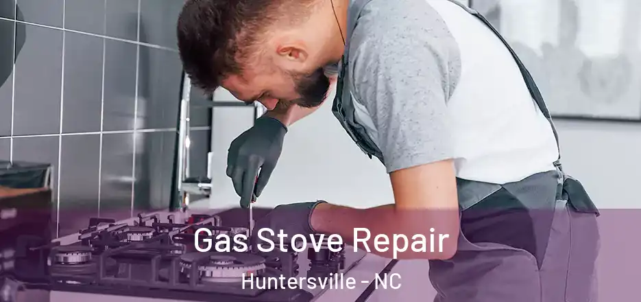 Gas Stove Repair Huntersville - NC
