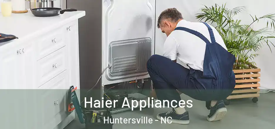  Haier Appliances Huntersville - NC