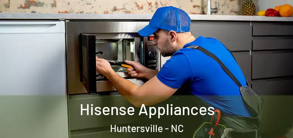  Hisense Appliances Huntersville - NC