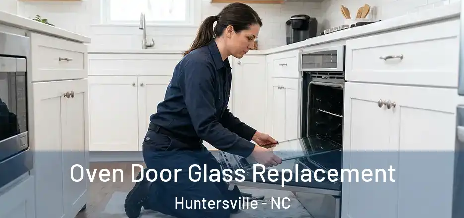  Oven Door Glass Replacement Huntersville - NC