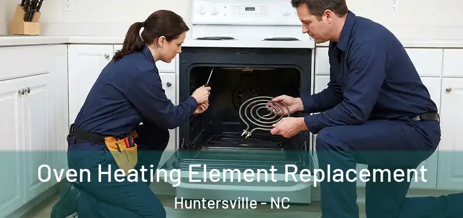  Oven Heating Element Replacement Huntersville - NC
