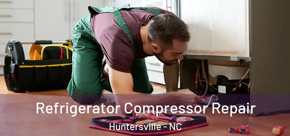  Refrigerator Compressor Repair Huntersville - NC