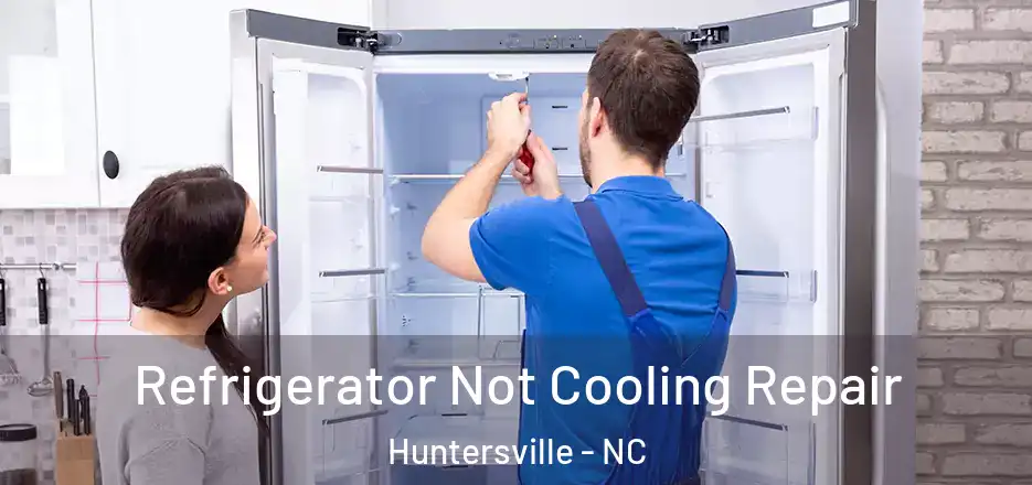  Refrigerator Not Cooling Repair Huntersville - NC