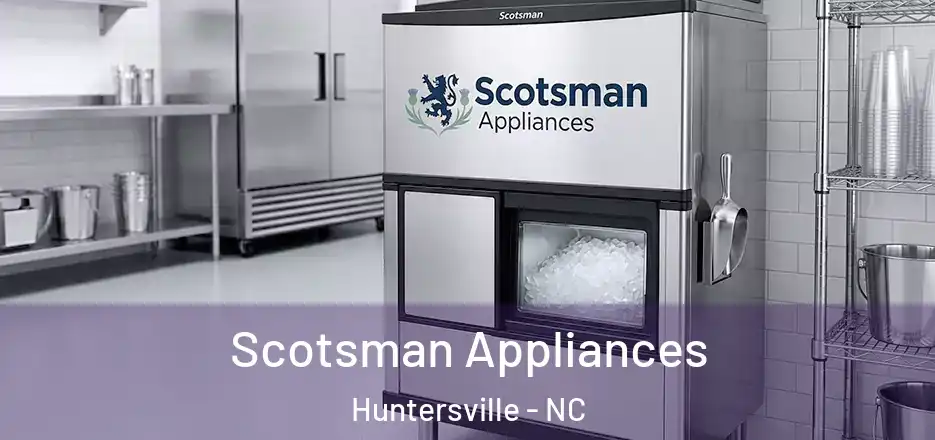  Scotsman Appliances Huntersville - NC