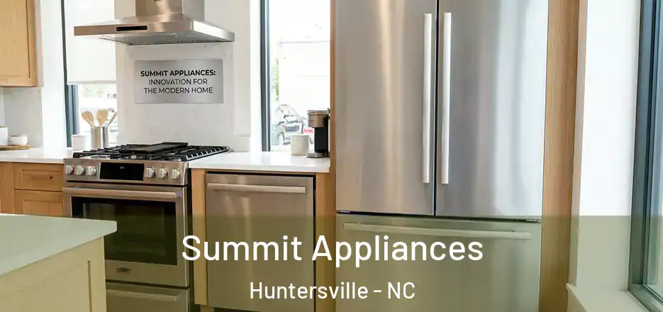  Summit Appliances Huntersville - NC