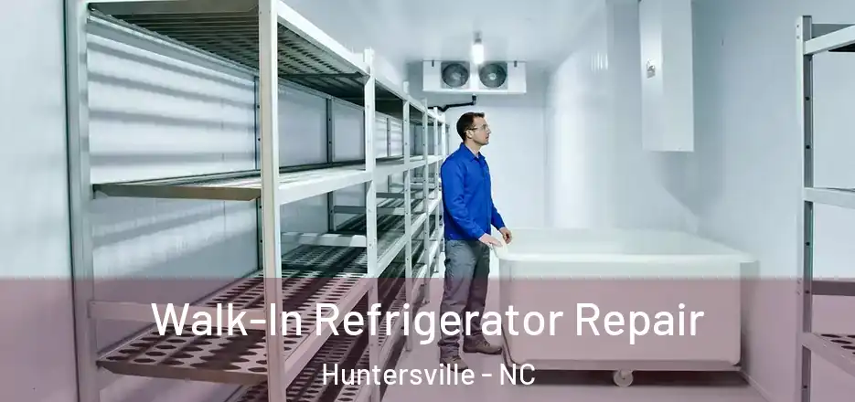  Walk-In Refrigerator Repair Huntersville - NC